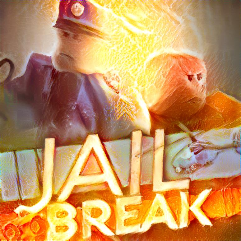 Jailbreak on fire