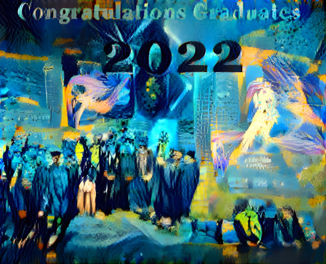 To The Graduates of 2022! Congratulations