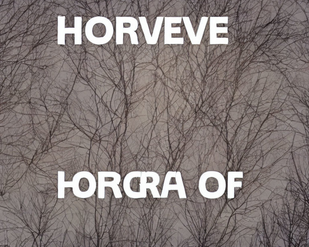 Abstract tree branch pattern with overlaid text "HORVEVE HORCRA OF" on textured