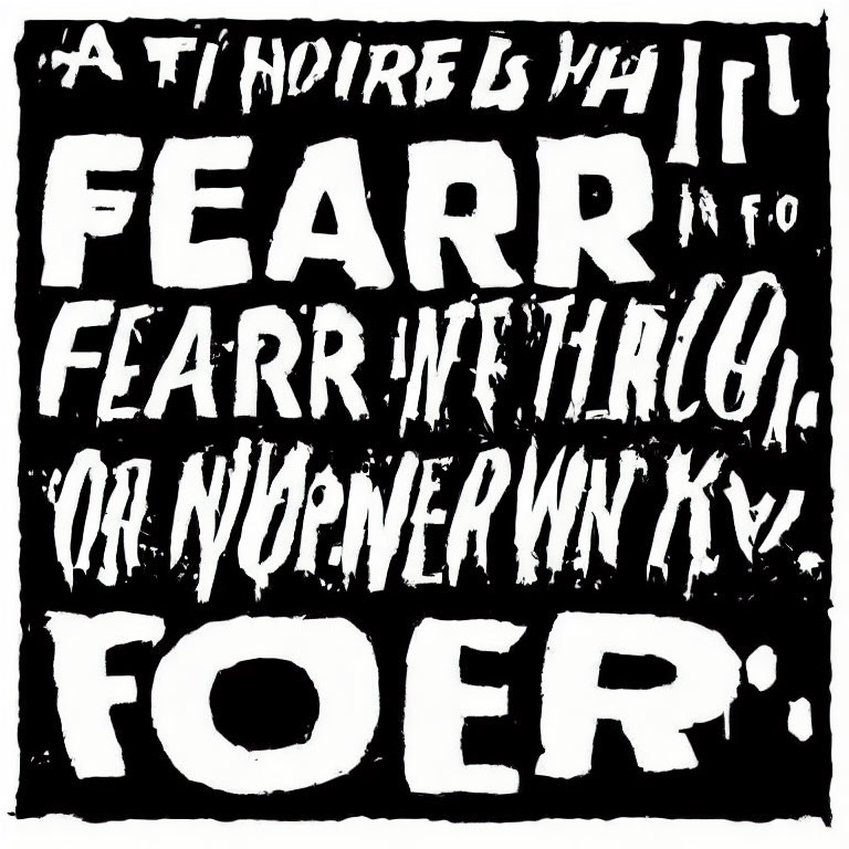 Monochromatic image featuring rough, hand-painted "FEARR" text