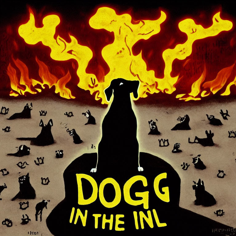 Silhouette of a dog on a hill with "DOG IN THE INL" phrase, flames,