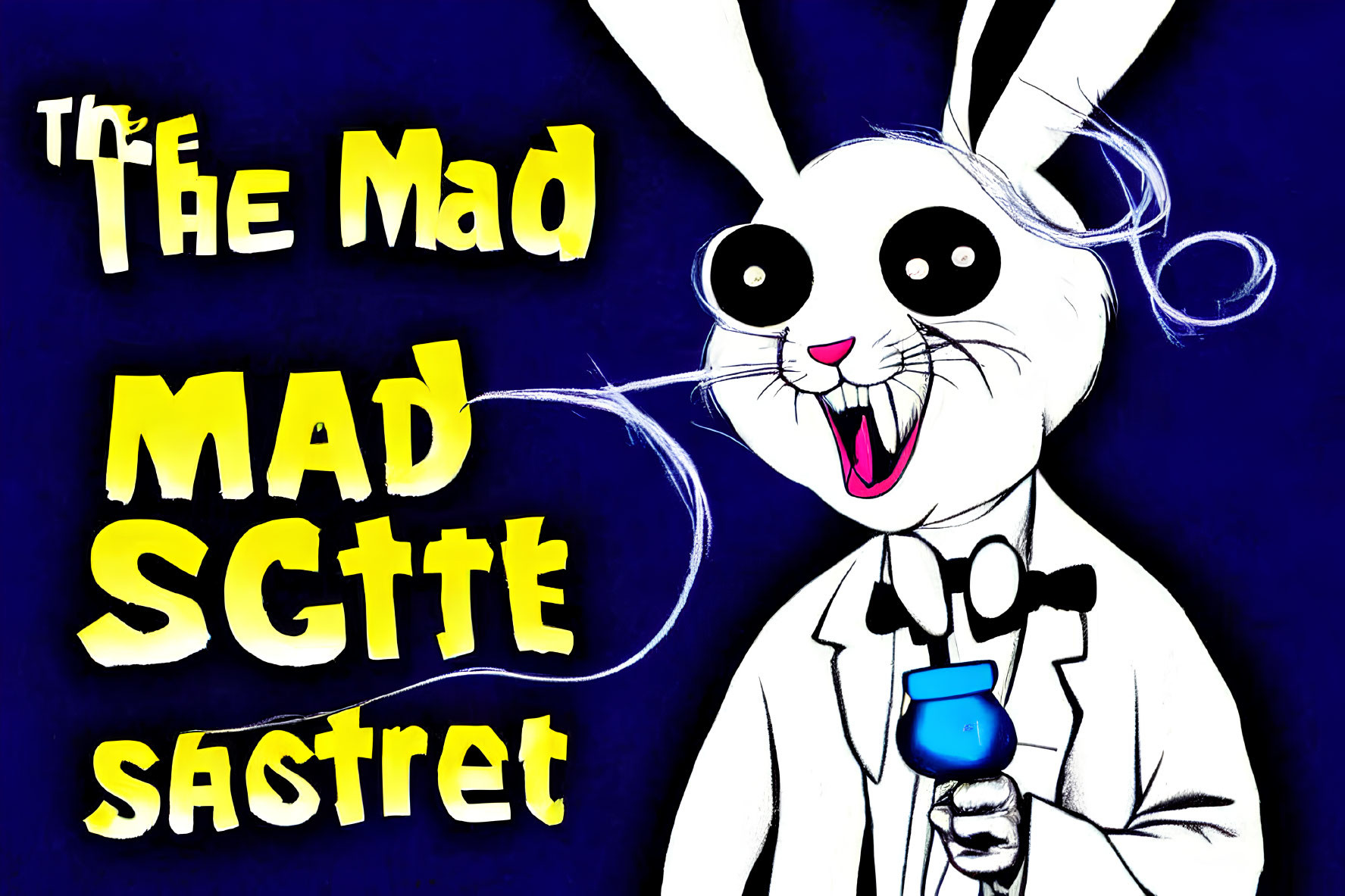 Cartoon of a white rabbit in lab coat with beaker - "The Mad MAD Scientist
