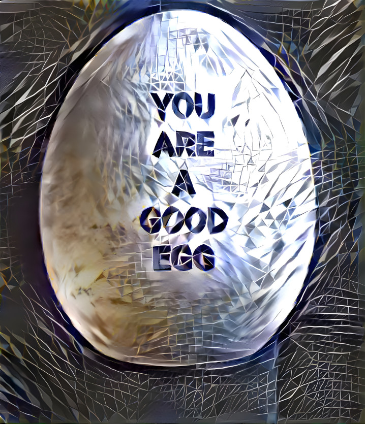 The good egg :)